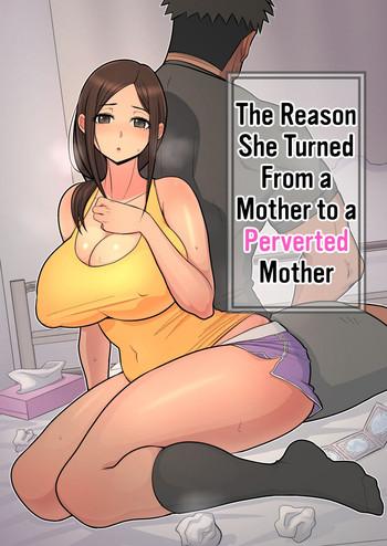 Kashima Haha kara Inbo ni Natta Wake | The Reason She Turned From a Mother to a Perverted Mother- Original hentai School Uniform