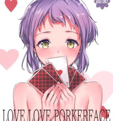 No Condom LOVE LOVE PORKERFACE- The idolmaster hentai Worship