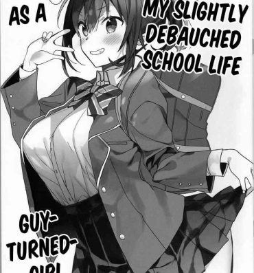 Candid Nyotaika Shita Ore no Chotto Tadareta Gakusei Seikatsu | My Slightly Debauched School Life as a Guy-Turned Girl- Original hentai Stepsis