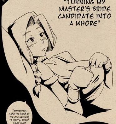 Ducha Turning My Master's Bride Candidate Into a Whore 2009 Spring Omake- Dragon quest v hentai Ecuador