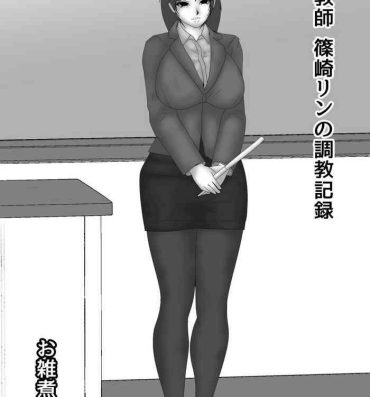Petite Porn Onna Kyoushi Shinozaki Rin no Choukyou Kiroku- Original hentai Cheating Wife