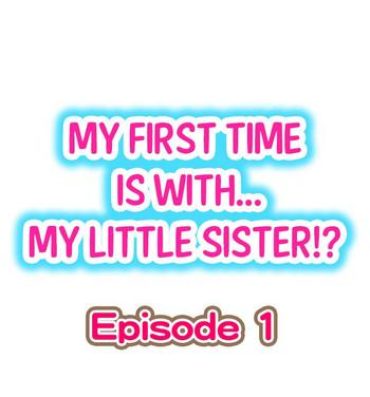 New My First Time is with…. My Little Sister?!- Original hentai Milfs