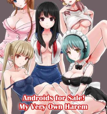 Sperm Androids For Sale! My Very Own Harem Culona