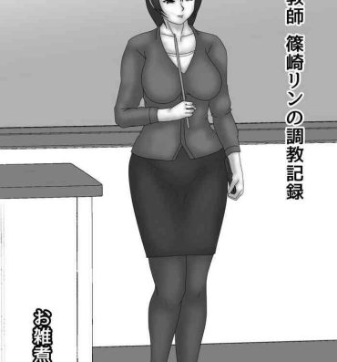 Thailand Jokyoushi Shinozaki Rin no Choukyou Kiroku Dai 1 | Female Teacher Rin Shinozaki's Training Record 1- Original hentai Teenage Sex