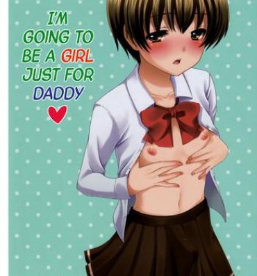 Massage Otou-san no Tame ni Musume ni Naru no | I'm Going to be a Girl Just for Daddy Mulata
