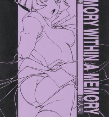 Colegiala MEMORY WITHIN A MEMORY Junbigou- The big o hentai Mum